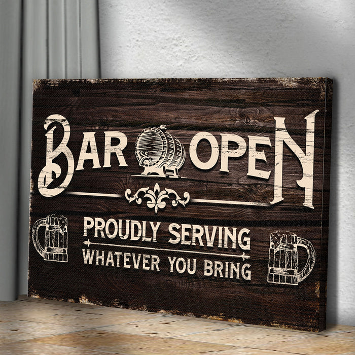Bar Open Proudly Serving Whatever You Bring Sign