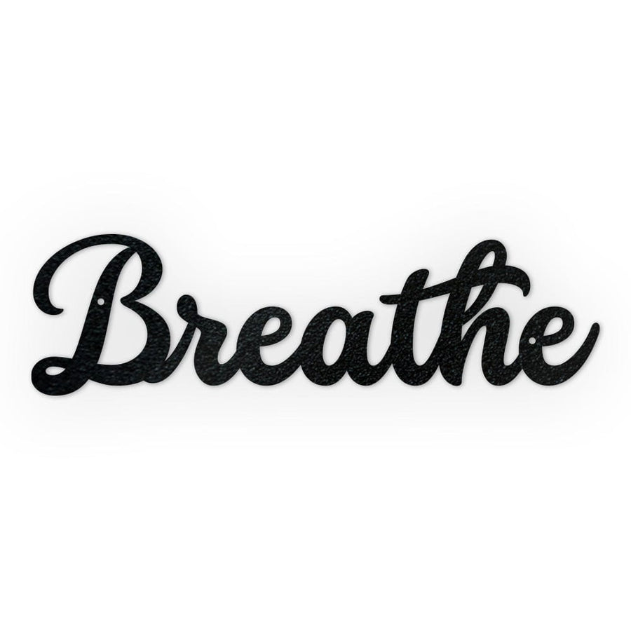 Breathe Metal Sign