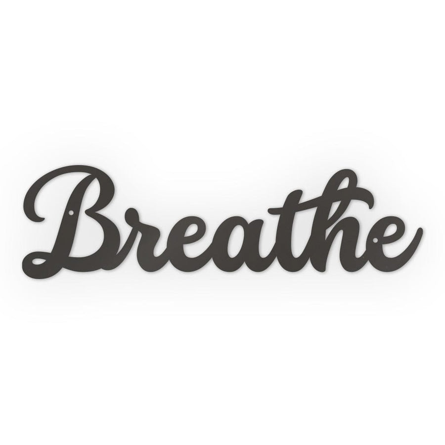 Breathe Metal Sign