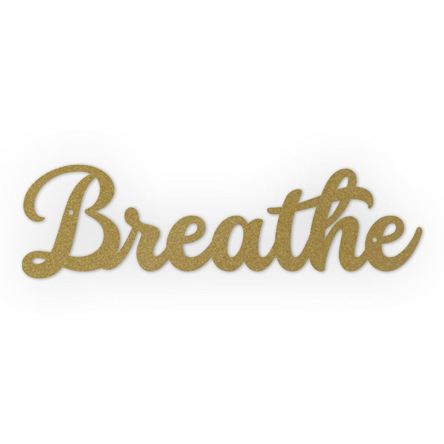 Breathe Metal Sign