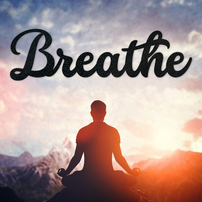 Breathe Metal Sign