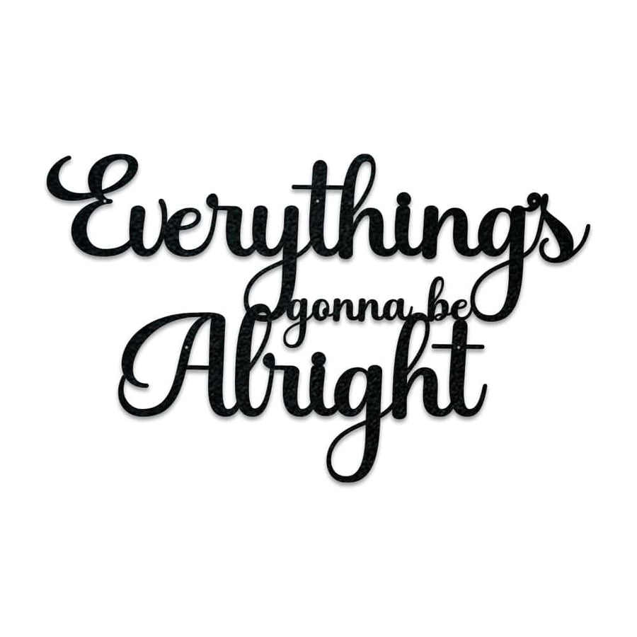 Everything's Alright  - Script Letters Metal Sign