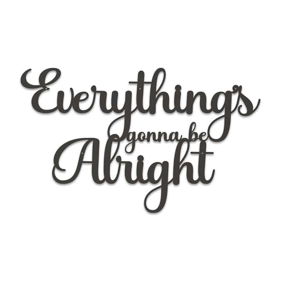 Everything's Alright  - Script Letters Metal Sign