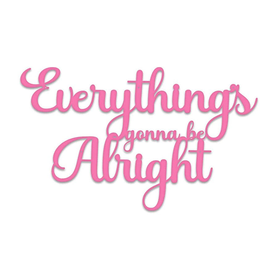 Everything's Alright  - Script Letters Metal Sign