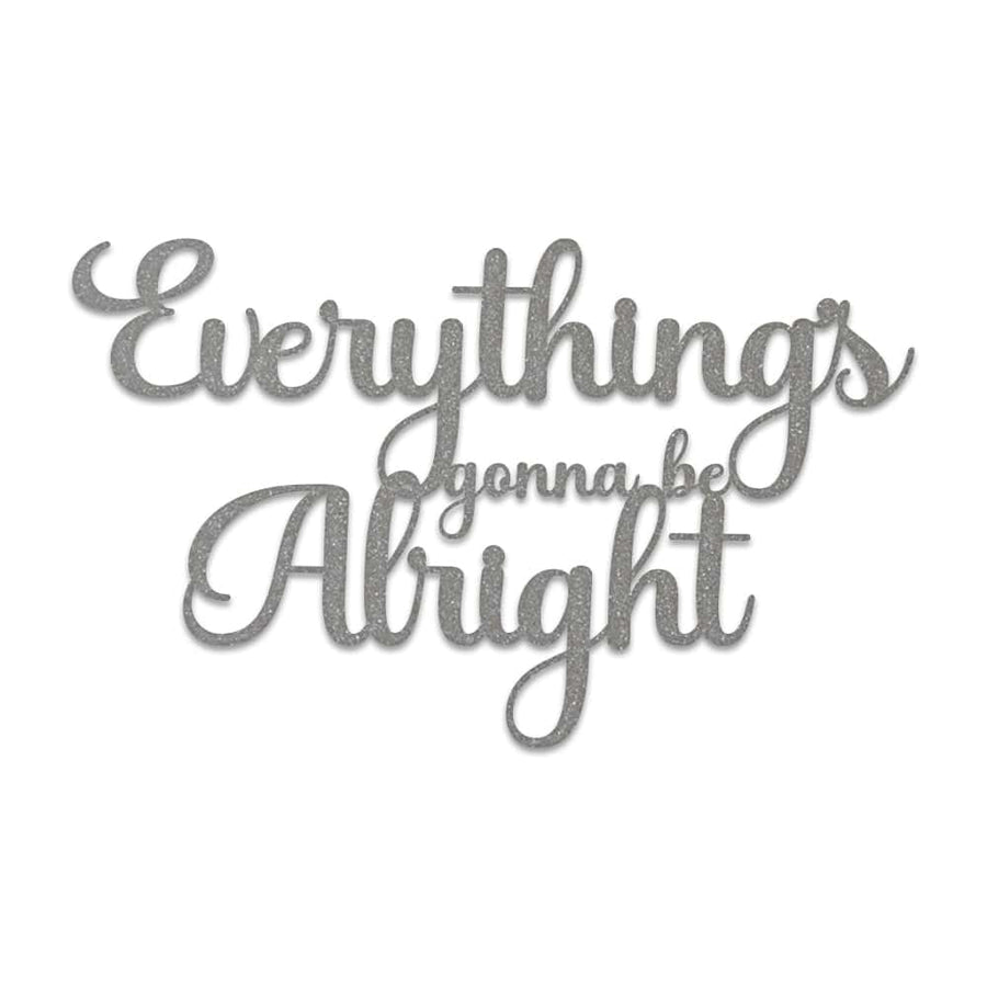 Everything's Alright  - Script Letters Metal Sign