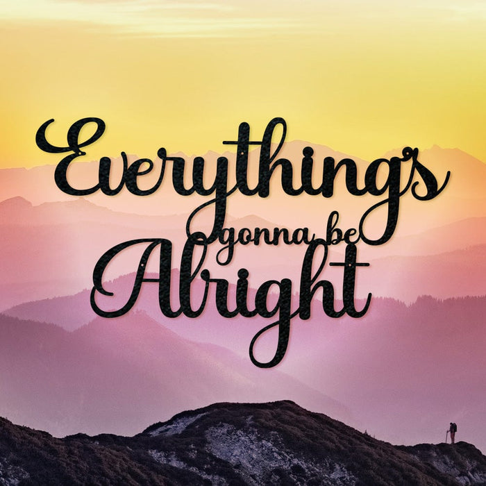 Everything's Alright  - Script Letters Metal Sign