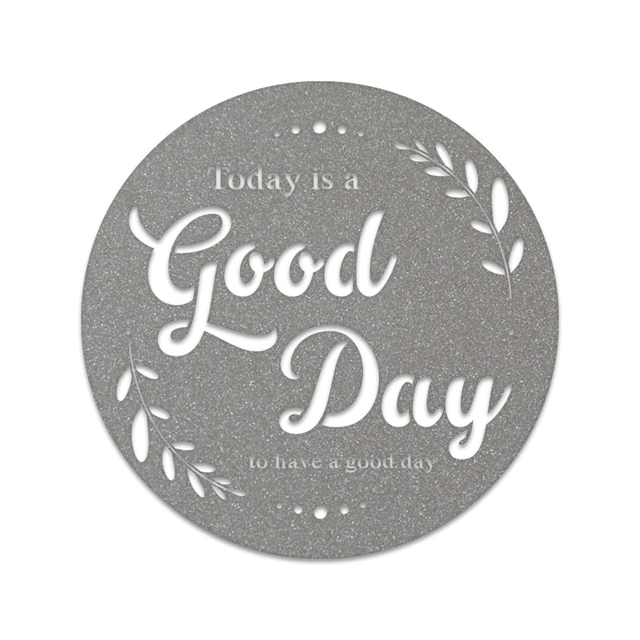 Good Day to Have a Good Day Metal Wall Sign  - Motivational Sign