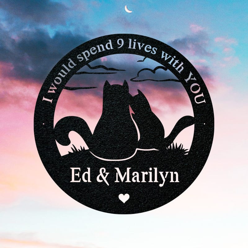 I Would Spend 9 Lives with You - Monogram Metal Cat Sign