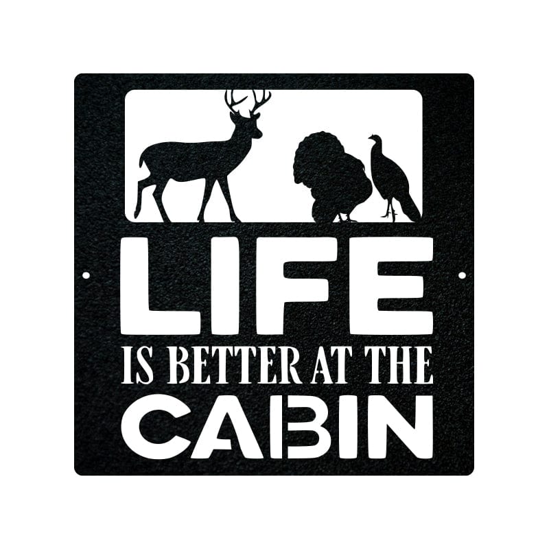 Life is Better at the Cabin - Deer & Turkey