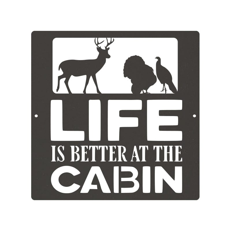 Life is Better at the Cabin - Deer & Turkey