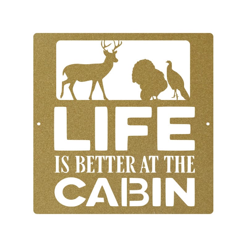 Life is Better at the Cabin - Deer & Turkey