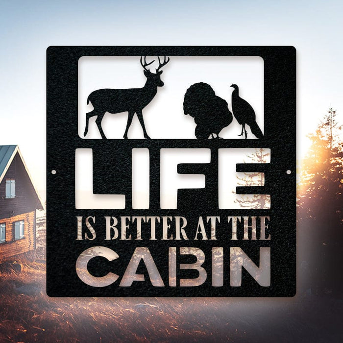 Life is Better at the Cabin - Deer & Turkey