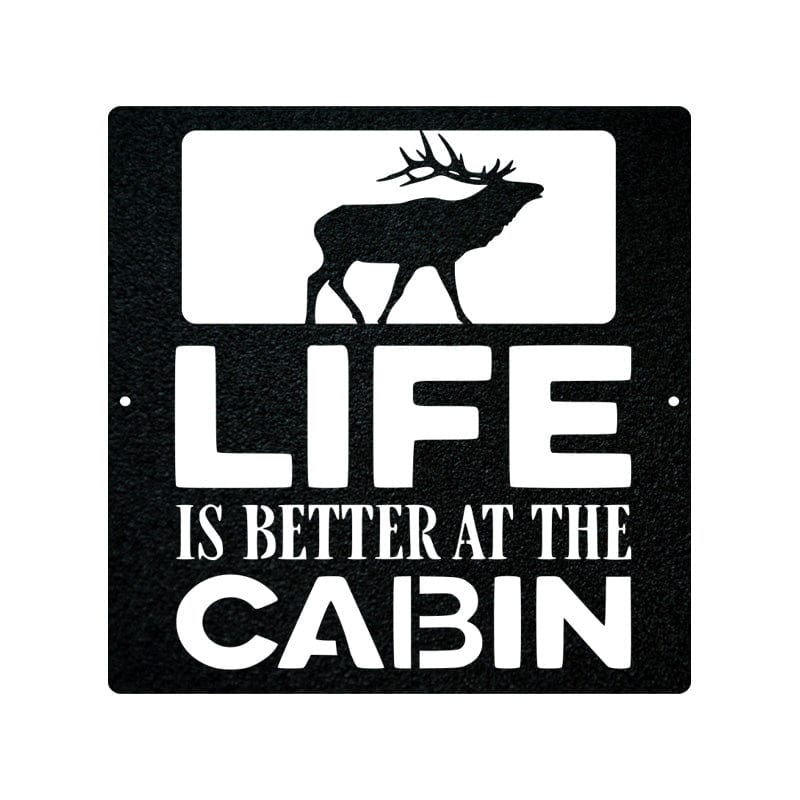 Life is Better at the Cabin - Elk