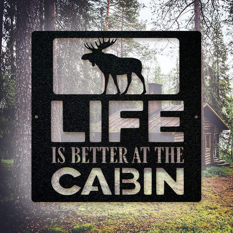 Life is Better at the Cabin - Moose