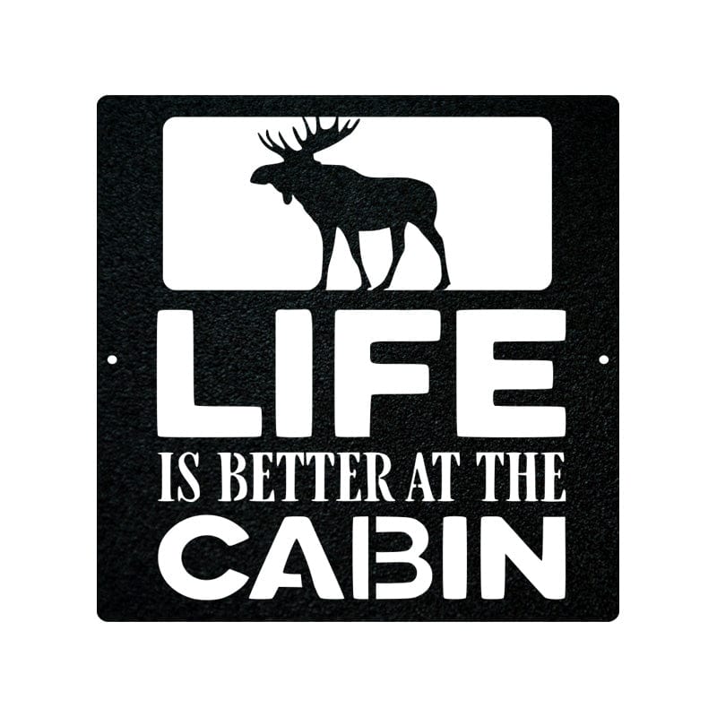 Life is Better at the Cabin - Moose