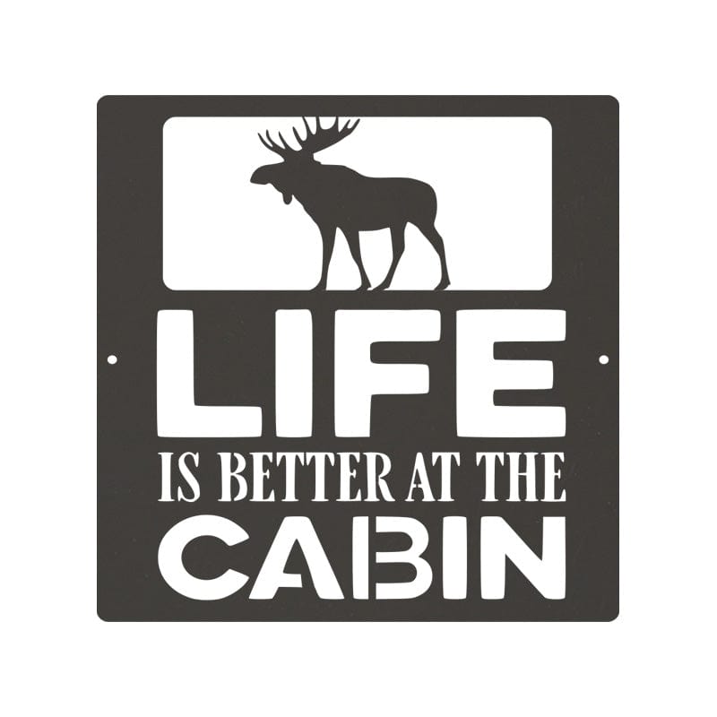 Life is Better at the Cabin - Moose