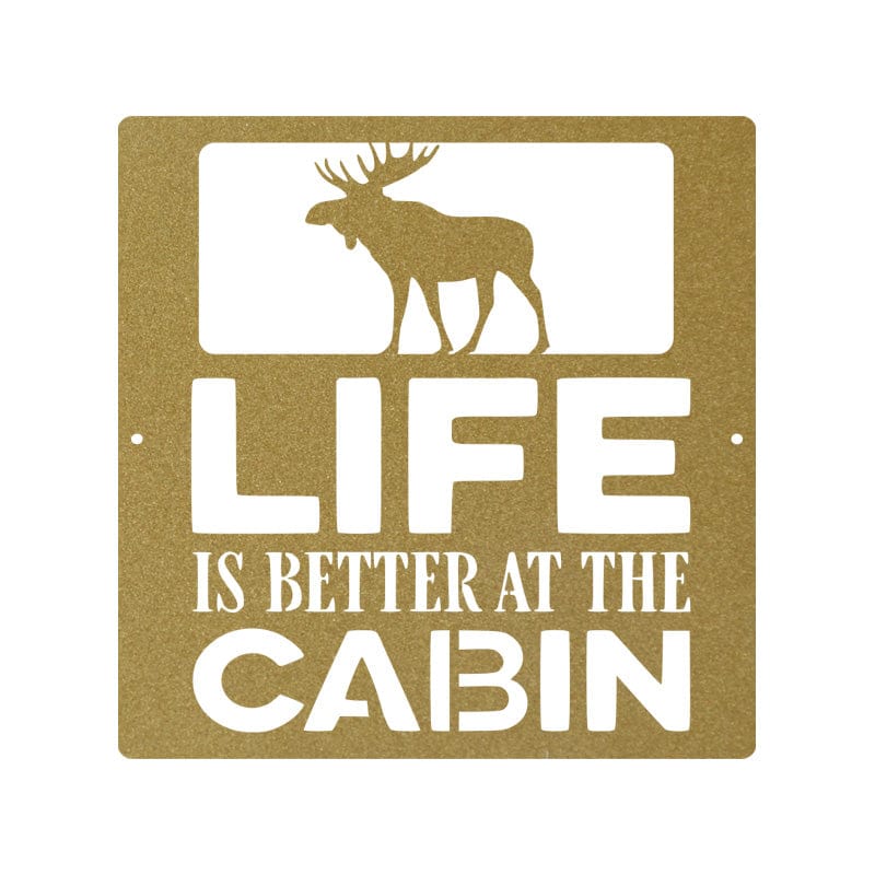 Life is Better at the Cabin - Moose