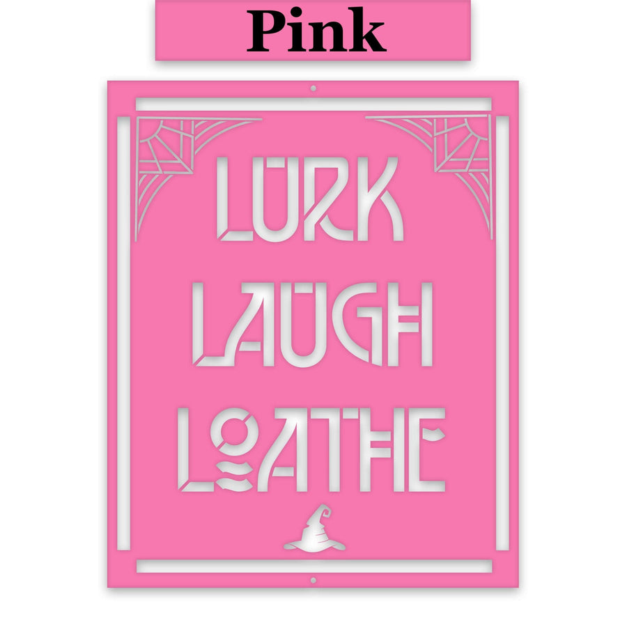 Lurk Laugh Loathe Halloween Sign