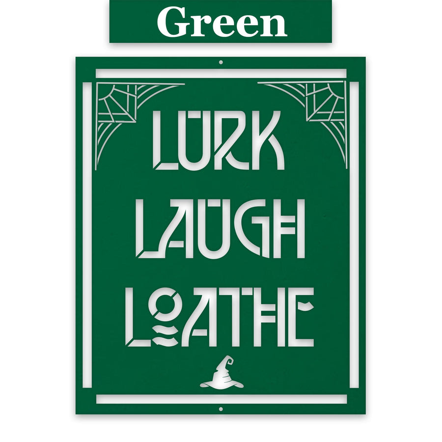 Lurk Laugh Loathe Halloween Sign