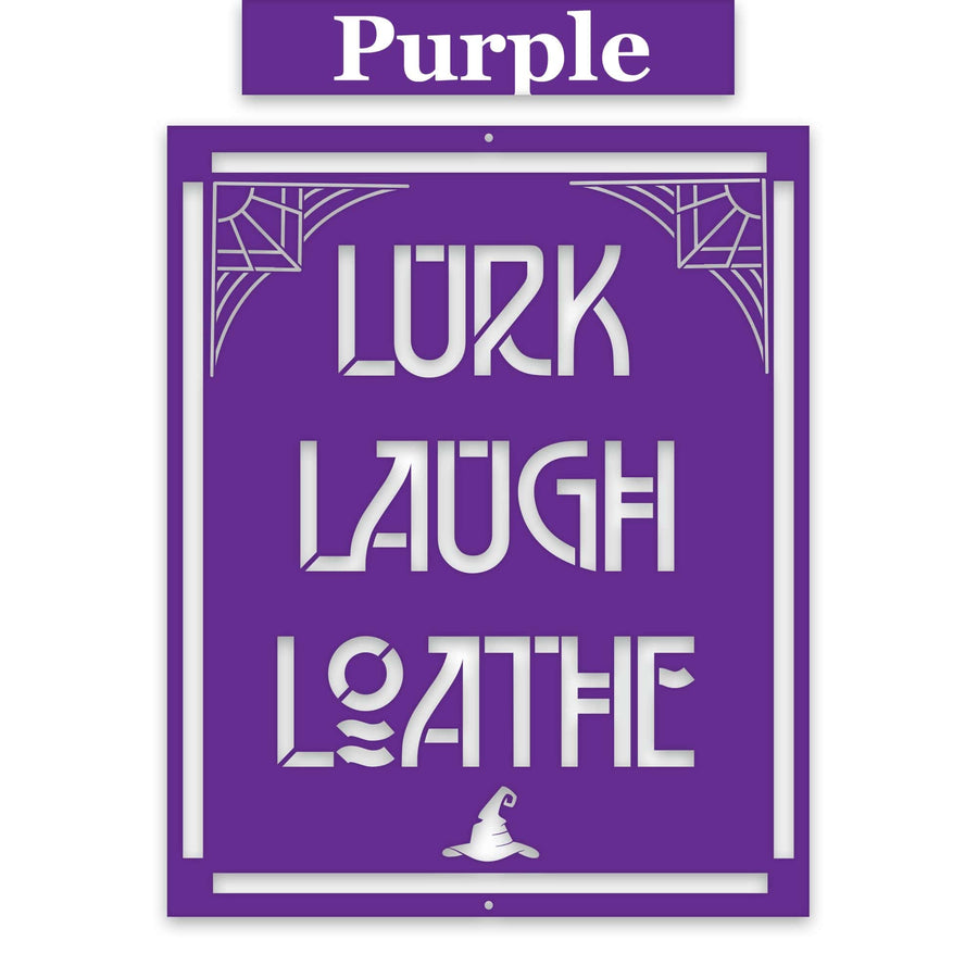 Lurk Laugh Loathe Halloween Sign