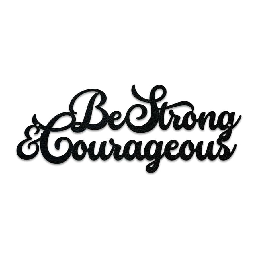 Strong & Courageous Metal Wall Sign  - Script Letters