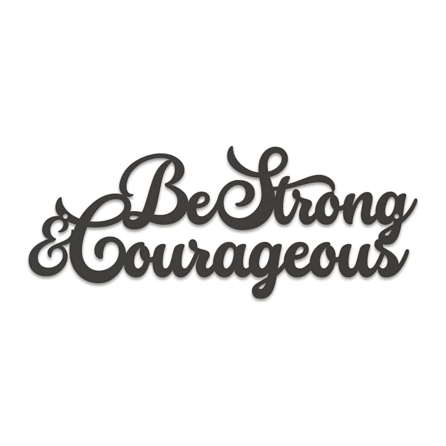 Strong & Courageous Metal Wall Sign  - Script Letters