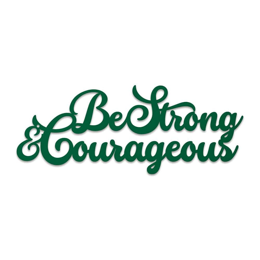 Strong & Courageous Metal Wall Sign  - Script Letters