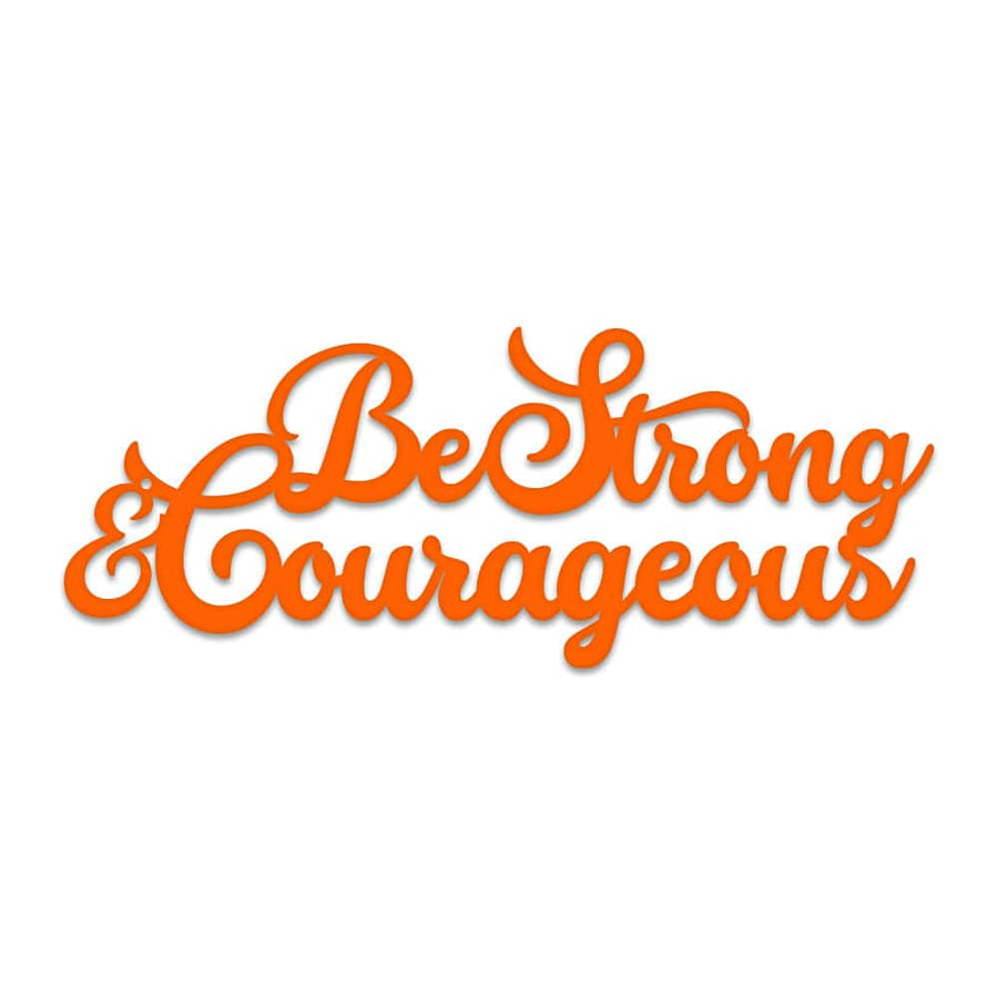 Strong & Courageous Metal Wall Sign  - Script Letters