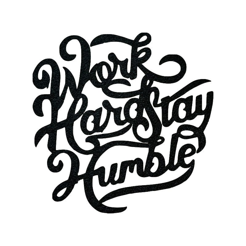 Work Hard Stay Humble - Metal Sign