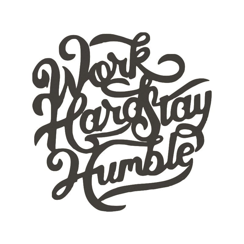 Work Hard Stay Humble - Metal Sign