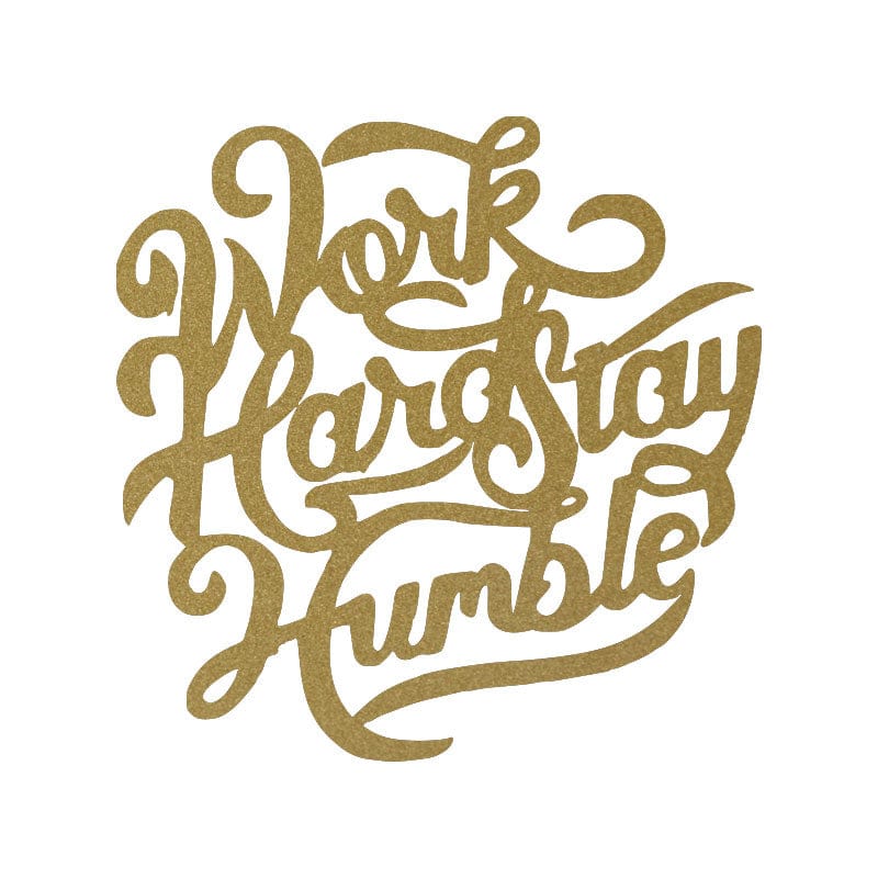 Work Hard Stay Humble - Metal Sign