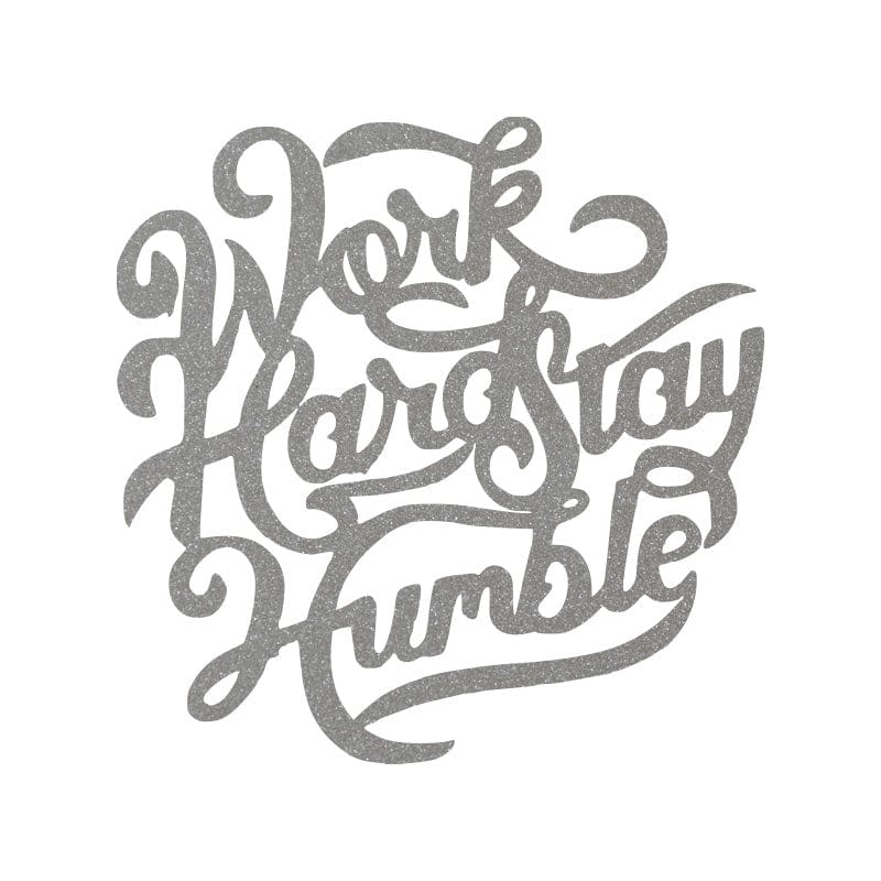 Work Hard Stay Humble - Metal Sign