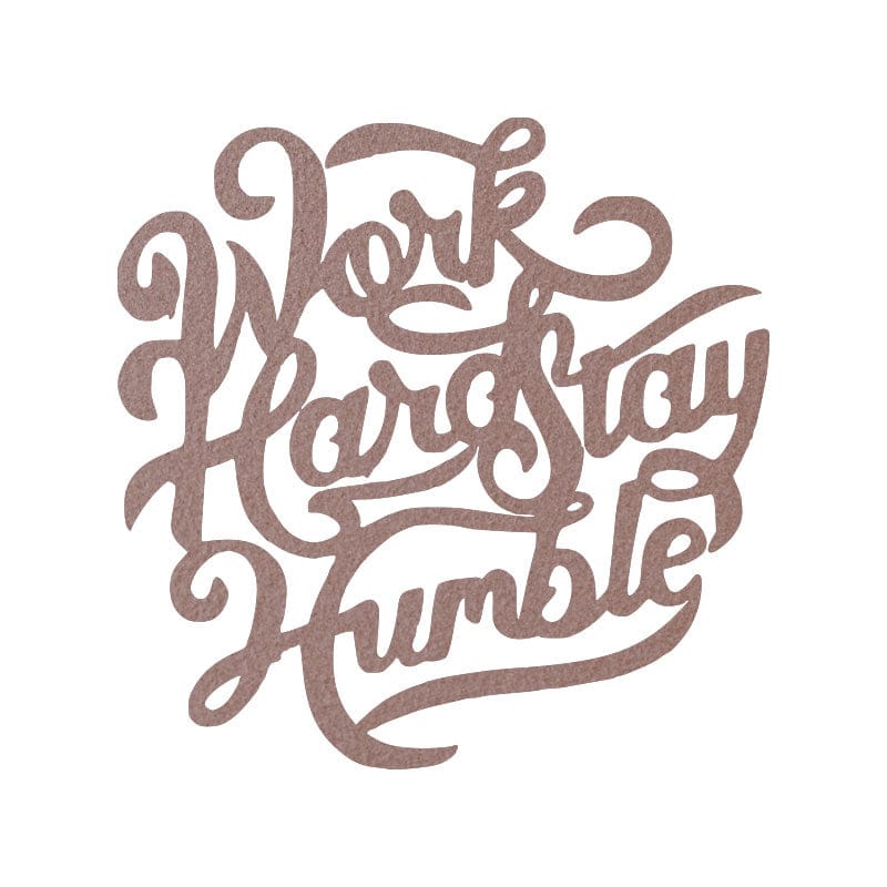 Work Hard Stay Humble - Metal Sign