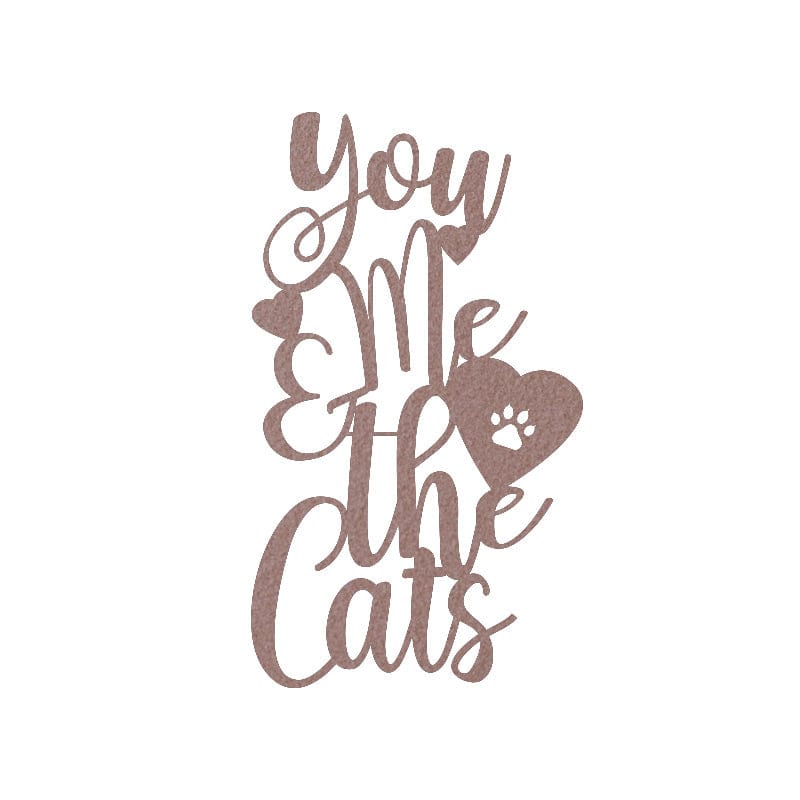 You Me and the Cats Metal Sign