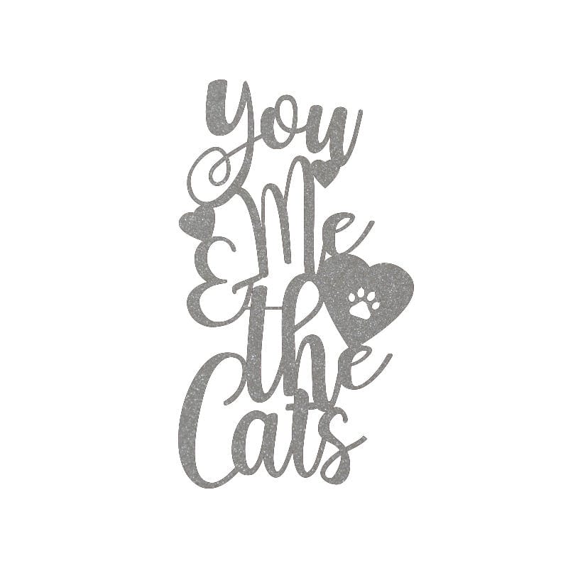 You Me and the Cats Metal Sign