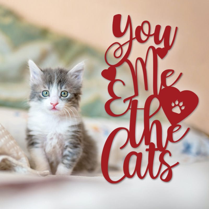You Me and the Cats Metal Sign