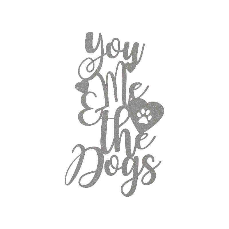You Me and the Dogs Metal Sign