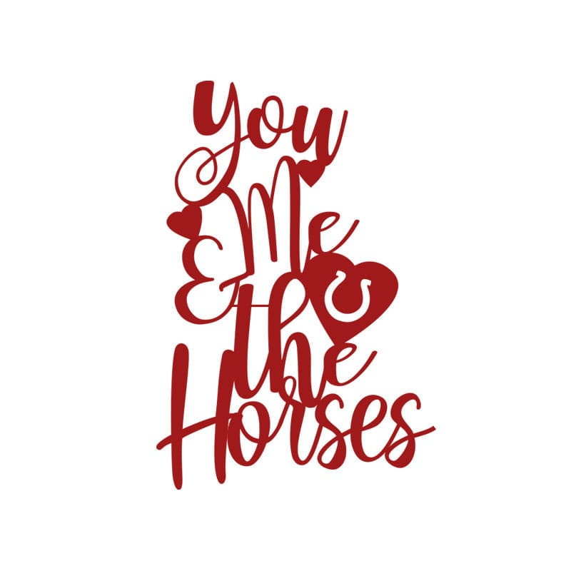 You Me and the Horses Metal Sign