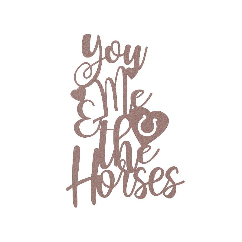 You Me and the Horses Metal Sign