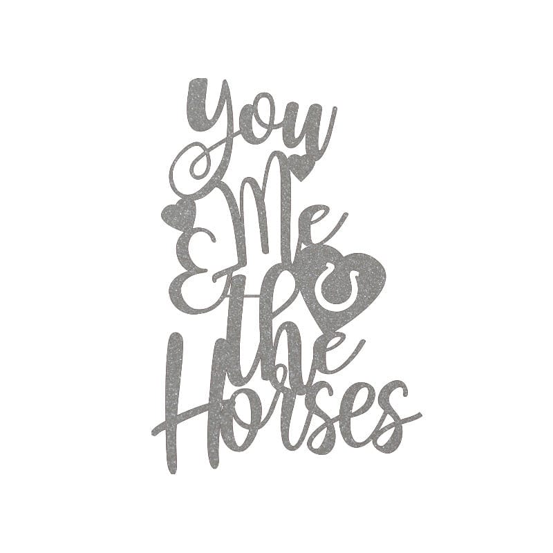 You Me and the Horses Metal Sign